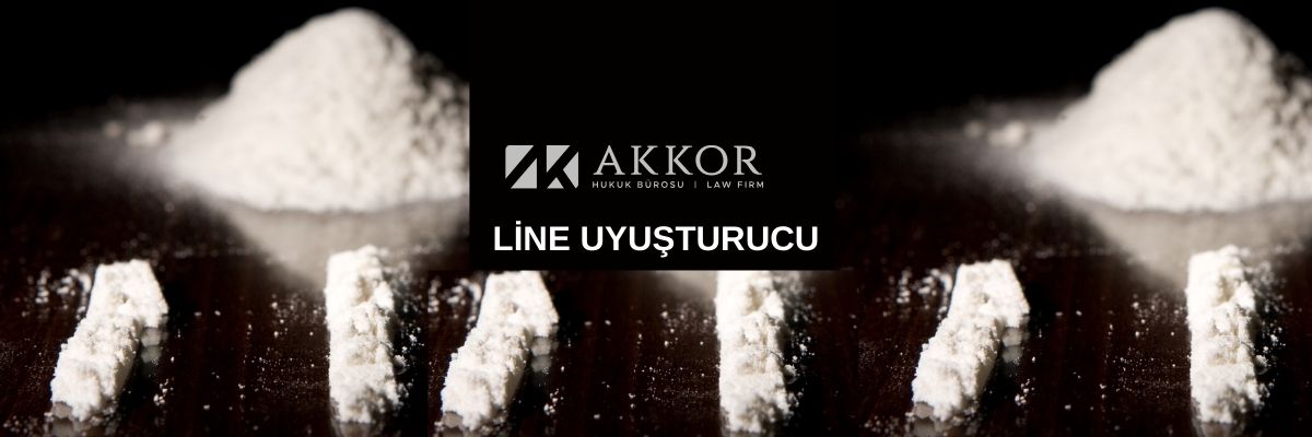 Line Uyuşturucu Nedir? Cezası ve Kullanım Sınırı